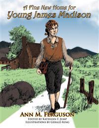 A Fine New Home for Young James Madison
