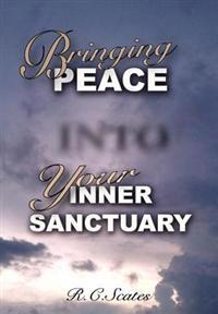Bokomslag för "Bringing Peace Into Your Inner Sanctuary"