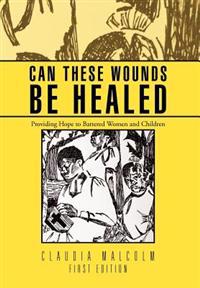 Bokomslag för "Can These Wounds Be Healed"