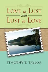 Love to Lust and Lust to Love