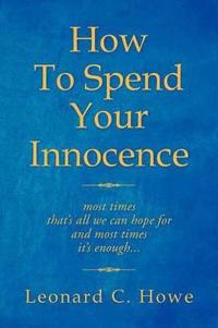 How to Spend Your Innocence