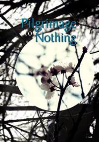 Bokomslag för "Pilgrimage to Nothing"