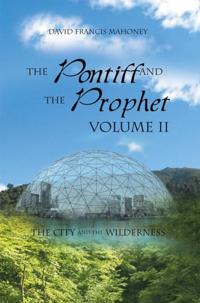 Pontiff and the Prophet Volume Ii