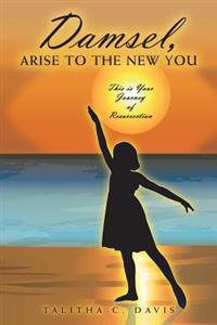Bokomslag för "Damsel, Arise to the New You"