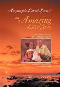 Bokomslag för "Amyotrophic Lateral Sclerosis ___an Amazing Love Story"