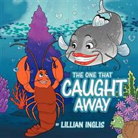 The One That Caught Away