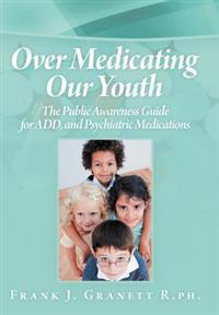 Bokomslag för "Over Medicating Our Youth"
