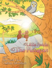 Little Paddle the Platypus and His First Day Outing Adventure