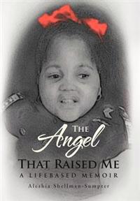 Bokomslag för "The Angel That Raised Me"