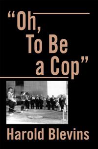 &quote;Oh, to Be a Cop&quote;