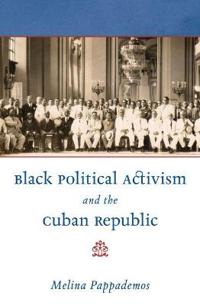 Black Political Activism and the Cuban Republic