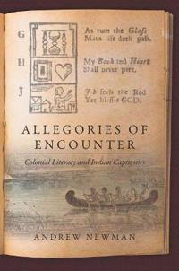 Bokomslag för "Allegories of EncounterColonial Literacy and Indian Captivities"