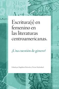 Escritura(s) En Femenino En Las Literaturas Centroamericanas
