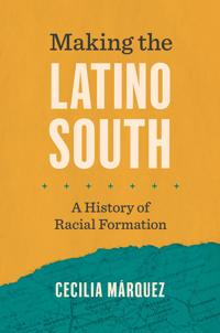 Bokomslag för "Making the Latino South"