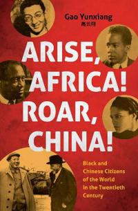 Bokomslag för "Arise Africa, Roar China"