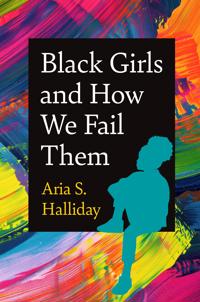Black Girls and How We Fail Them