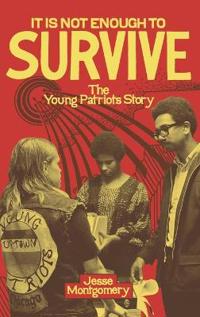 It Is not Enough to Survive