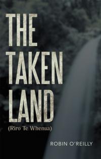 Taken Land (Riro Te Whenua)