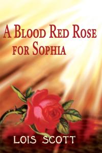 Blood Red Rose for Sophia