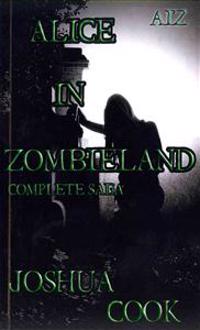 AiZ: Alice in Zombieland (Complete Saga): AiZ: Alice in Zombieland (Complete Saga) from Zombie A.C.R.E.S.