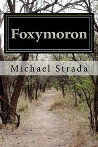 Foxymoron: Unholy Triptych: Rupert Murdoch, News Corp, FNC