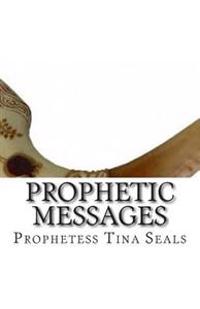 Prophetic Messages: From the heart of The Living God