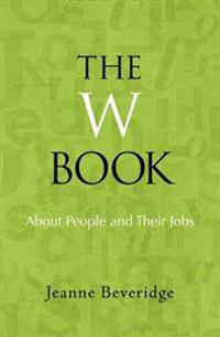 The W Book: About People and Their Jobs