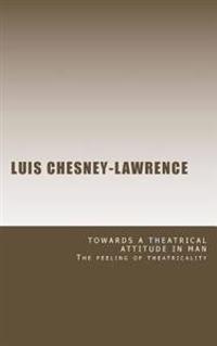 Towards a Theatrical Attitude in Man