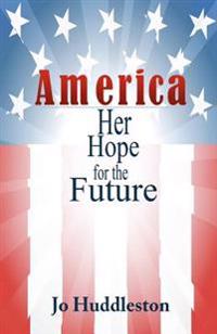 America: Her Hope for the Future