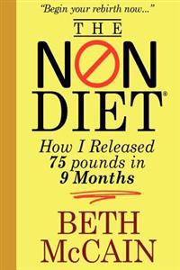 The Non-Diet: How I Released 75 Pounds in 9 Months