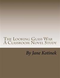 The Looking Glass War A Classroom Novel Study