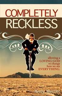 Completely Reckless