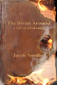 The Divine Arsonist: A Tale of Awakening