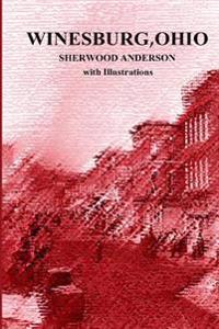 Winesburg, Ohio by Sherwood Anderson With Illustrations