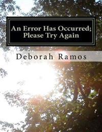 An Error Has Occurred; Please Try Again: A good girl's journey of faith, identity and transformation into womanhood