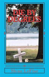 Die by Degrees