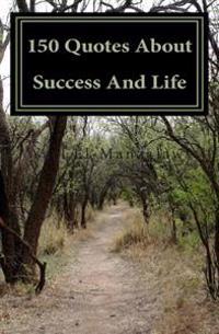 150 Quotes About Success and Life