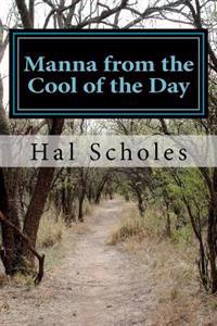 Manna from the Cool of the Day