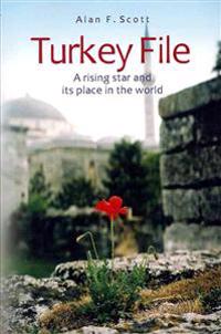 Turkey File: A rising star and its place in the world