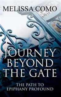 Journey Beyond the Gate: The Path to Epiphany Profound