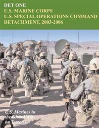 Det One: U.S. Marine Corps U.S. Special Operations Command Detachment, 2003 - 2006: U.S. Marines in the Global War on Terrorism