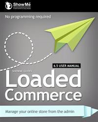 ShowMe Guides Loaded Commerce 6.5 User Manual