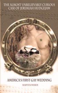 Jeremiah Hudgejaw: America's First Gay Wedding