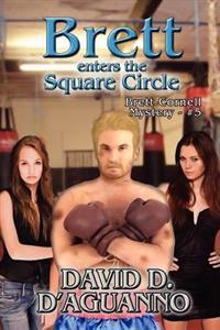 Brett Enters the Square Circle: Brett Cornell Mystery - #5
