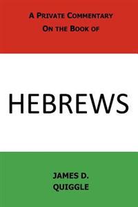 A Private Commentary on the Book of Hebrews