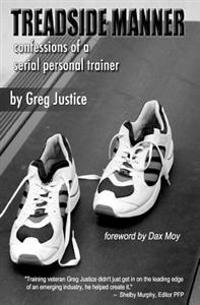 Treadside Manner: Confessions of a Serial Personal Trainer