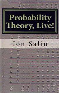 Probability Theory, Live!: More than Gambling and Lottery - It's about Life