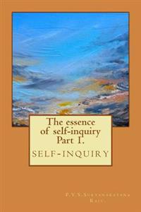 The essence of self-inquiry Part 1.: self-inquiry