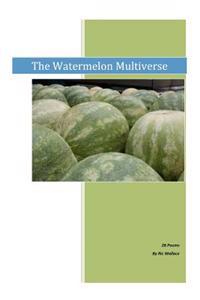 The Watermelon Multiverse