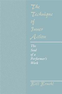 The Technique of Inner Action: The Soul of a Performer's Work